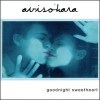 Aviso'Hara - Goodnight Sweetheart lyrics