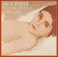 Nick Forte - Young Man's Disease lyrics