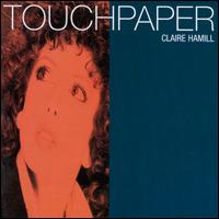 Claire Hamill - Touch Paper lyrics