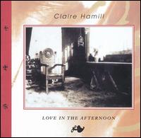 Claire Hamill - Love in the Afternoon lyrics
