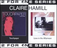 Claire Hamill - Touch Paper/Love in the Afternoon lyrics