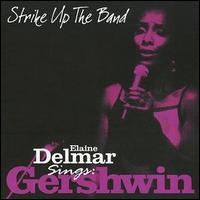 Elaine Delmar - Strike Up the Band lyrics
