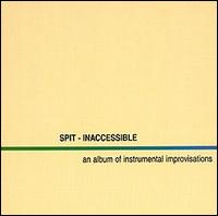 SPIT - Inaccessible: An Album of Instrumental Improvisations lyrics