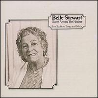 Belle Stewart - Queen Among the Heather lyrics