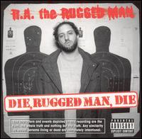 R.A. the Rugged Man - Die, Rugged Man, Die lyrics
