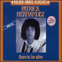 Patrick Hernandez - Born to Be Alive lyrics