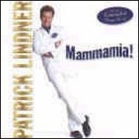 Patrick Lindner - Mammamia! lyrics