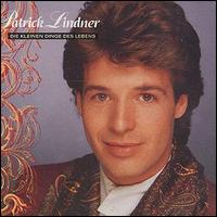 Patrick Lindner - Die Kleine Dingen des Lebens lyrics