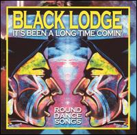 The Black Lodge Singers - It's Been a Long Time Comin' lyrics