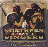 Northern Cree Singers - It's Time to Round Dance lyrics