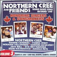 Northern Cree Singers - Honoring Singers and Songmakers, Vol. 3 [live] lyrics