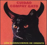 Los Guaracheros de Oriente - Cuidao Compay Gato lyrics