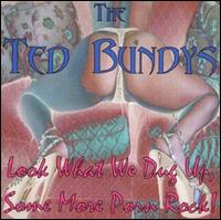 The Ted Bundys - Look What We Dug Up, Some More Porn Rock! lyrics