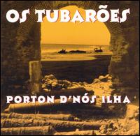 Os Tubaroes - Porton D'nos Liha lyrics