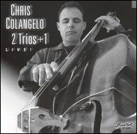 Chris Colangelo - 2 Trios + 1 Live lyrics