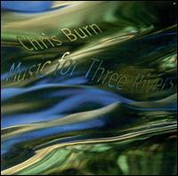 Chris Burn - Music for Three Rivers lyrics