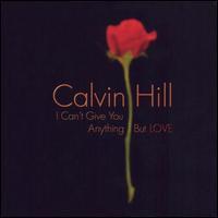 Calvin Hill - I Can't Give You Anything But Love lyrics