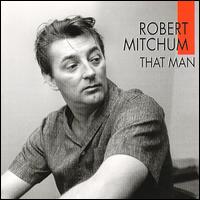 Robert Mitchum - That Man, Robert Mitchum, Sings lyrics