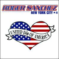 Roger Sanchez - United DJs of America, Vol. 8: New York City lyrics