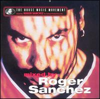 Roger Sanchez - House Music Movement lyrics