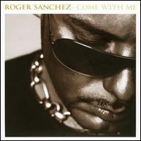 Roger Sanchez - Come with Me lyrics