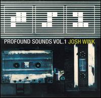 Josh Wink - Profound Sounds, Vol. 1 lyrics