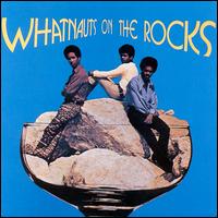 The Whatnauts - Whatnauts on the Rocks lyrics