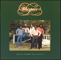The Whispers - Love Is Where You Find It lyrics