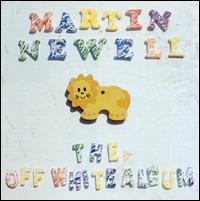 Martin Newell - The Off White Album lyrics