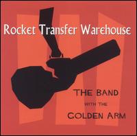 Rocket Transfer Warehouse - Band With the Golden Arm lyrics