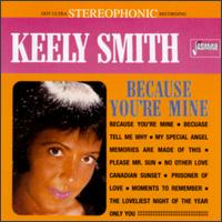 Keely Smith - Because You're Mine lyrics