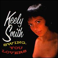 Keely Smith - Swing You Lovers lyrics