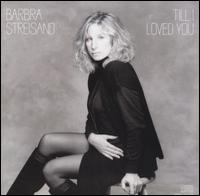Barbra Streisand - Till I Loved You lyrics