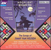 Jimmy Van Heusen - Moonlight Becomes You: The Songs of Jimmy Van Heusen lyrics