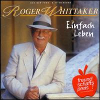 Roger Whittaker - Einfach Leben lyrics