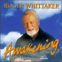 Roger Whittaker - Awakening lyrics