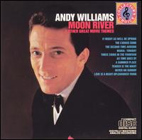 Andy Williams - Moon River & Other Great Movie Themes lyrics