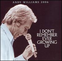 Andy Williams - I Don't Remember Ever Growing Up lyrics