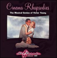 Victor Young - Cinema Rhapsodies: The Musical Genius of Victor Young lyrics