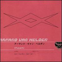 Armand Van Helden - 2 Future 4 U [UK/Australia] lyrics