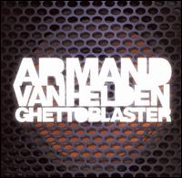 Armand Van Helden - Ghettoblaster lyrics