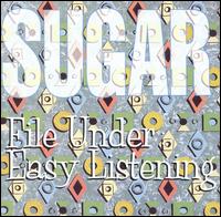 Sugar - File Under: Easy Listening lyrics