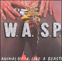 W.A.S.P. - Animal (F**k like a Beast) lyrics