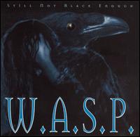 W.A.S.P. - Still Not Black Enough lyrics
