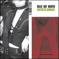 Billie Ray Martin - Recycled Garbage lyrics