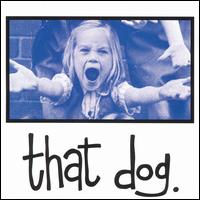 that dog. - that dog. lyrics