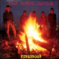 That Petrol Emotion - Fireproof lyrics