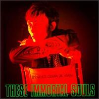 These Immortal Souls - I'm Never Gonna Die Again lyrics