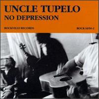Uncle Tupelo - No Depression lyrics