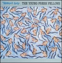 The Young Fresh Fellows - Totally Lost lyrics